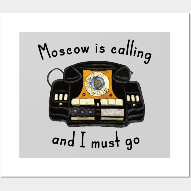 Moscow Is Calling And I Must Go Wall Art by okpinsArtDesign